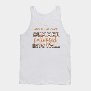 Summer Collapsed into Fall Autumn Quotes White Ver Tank Top